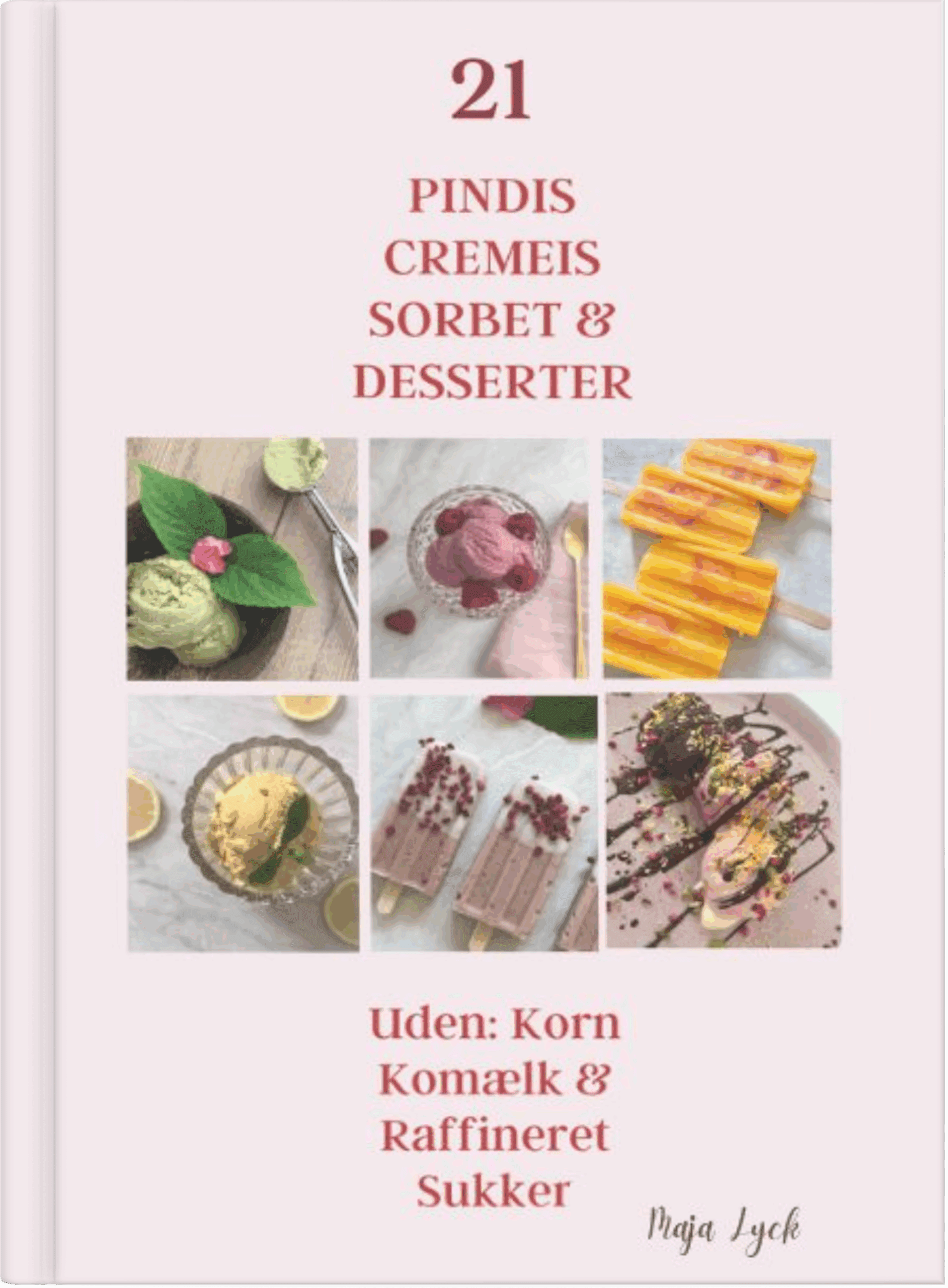 Is E-bog 21 pindis, cremeis, sorbet & desserter af Maja Lyck